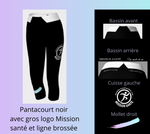 Pantacourt noir avec gros logo Mission santé et ligne brossée (legging court)